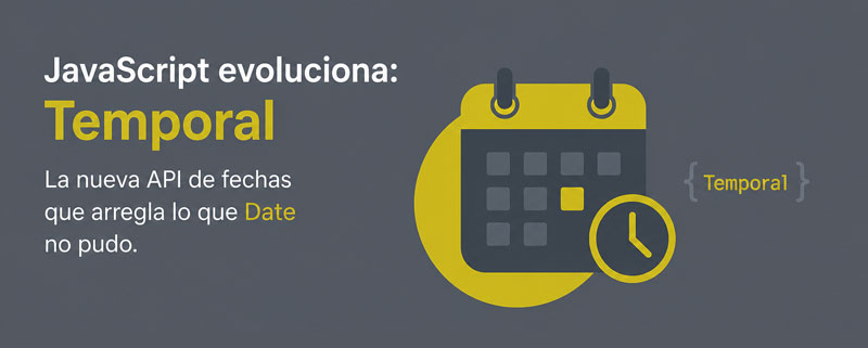 JavaScript jubila Date: Temporal ya es la nueva forma de trabajar con fechas